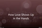 How love shows up in the hands