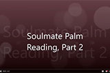 Soulmate palm reading part 2