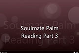 Soulmate palm reading part 3
